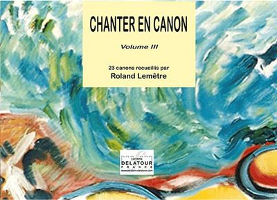 Chanter en Canon Volume 3