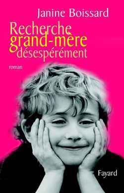 Recherche grand-mère désespérément - Janine Boissard