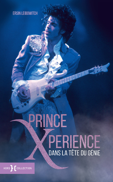 Prince Xperience - Dans la tête du génie - Ersin Leibowitch