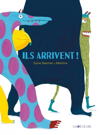 Ils arrivent ! - Sylvie Neeman & Albertine