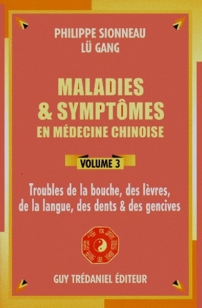 Maladies et symptômes en médecine chinoise. Volume 3