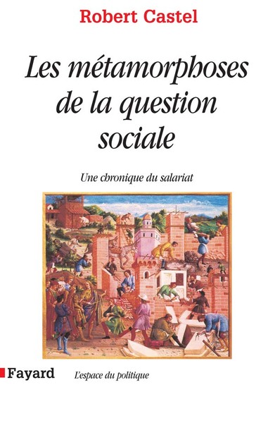 Les métamorphoses de la question sociale - Robert Castel