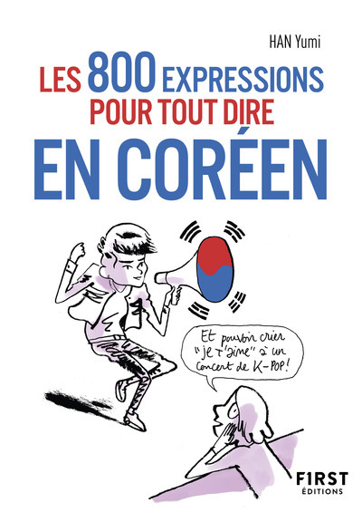 Petit livre de - Les 800 expressions pour tout dire en coréen - Yumi Han