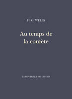 Au temps de la Comète - H. G. Wells