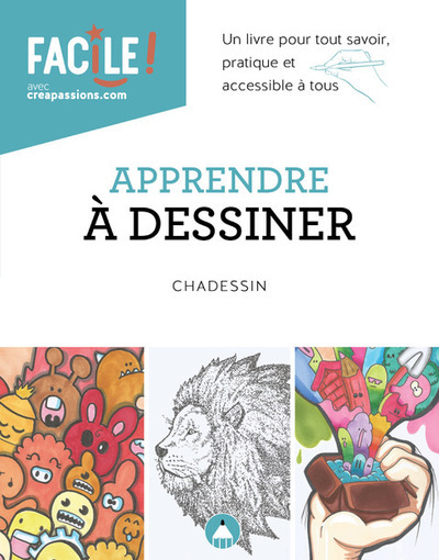 Apprendre à dessiner - Un livre pour tout savoir, pratique et accessible à tous