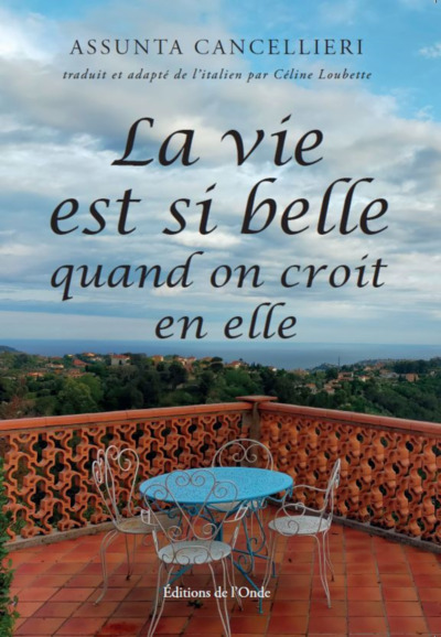 La Vie Est Si Belle Quand On Croit En Elle