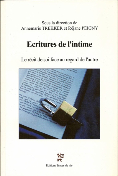 Ecritures de l'intime. Le récit de soi face au regard de l'autre