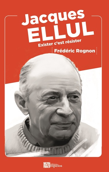 Jacques Ellul - Frédéric Rognon