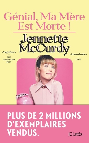 Génial, ma mère est morte ! - Jennette McCurdy