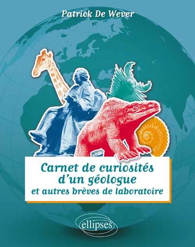 Carnet de curiosités d’un géologue et autres brèves de laboratoire