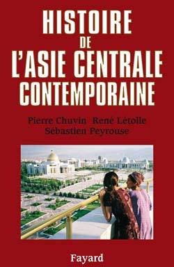 Histoire de l'Asie centrale contemporaine - Pierre Chuvin