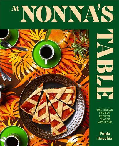 At Nonna S Table: One Italian Family S Recipes, Shared With Love /Anglais