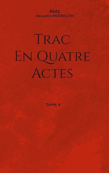 Trac en quatre actes Volume 4