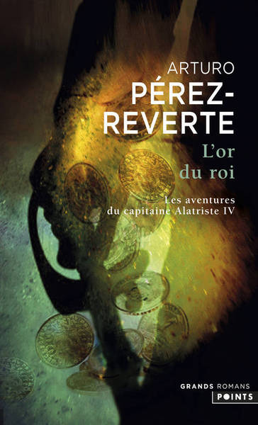 Les aventures du capitaine Alatriste Volume 4 - Arturo Pérez-Reverte