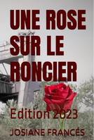 Une rose sur le roncier: Edition 2023 - Josiane Frances