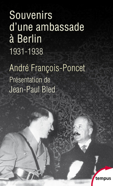 Souvenirs d'une ambassade à Berlin 1931-1938 - André François-Poncet