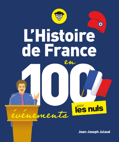 L'Histoire de France pour les Nuls en 100 événements - Jean-Joseph Julaud