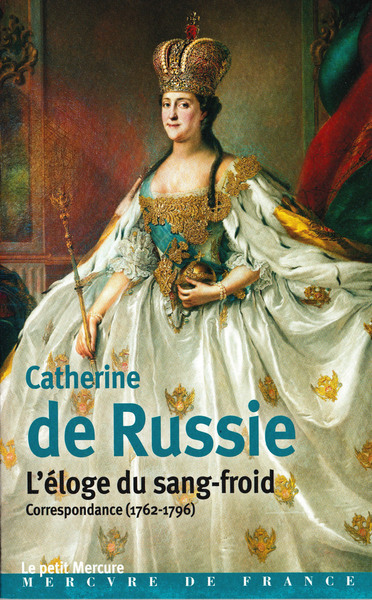 L'éloge du sang-froid - Catherine de Russie