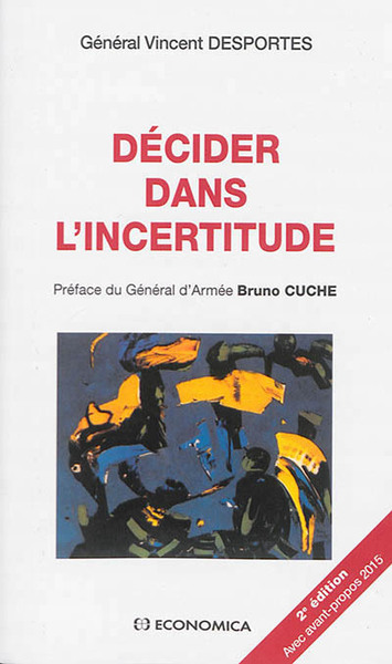 Decider Dans L'Incertitude, 2e Ed. - Nouvel Avant-Propos