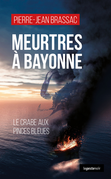 Meurtres A Bayonne - Le Crabe Aux Pinces Bleues