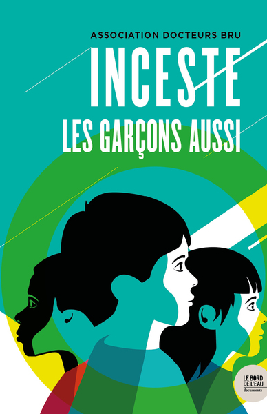 Inceste : les garçons aussi - Association Docteurs Bru (Paris),