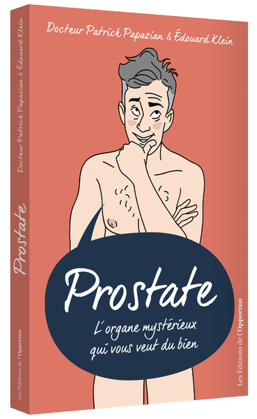 Prostate - L'organe mystérieux qui vous veut du bien