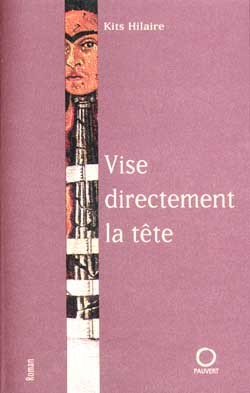 Vise Directement La Tête, Roman