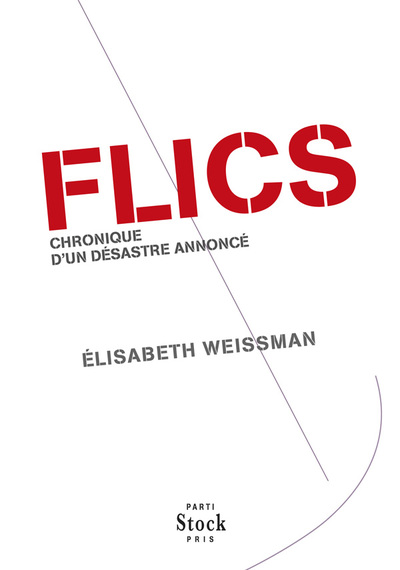 Flics : Chronique D'Un Désastre Annoncé, Chronique D'Un Désastre Annoncé