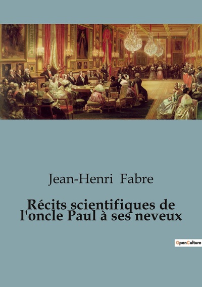 Récits Scientifiques De L'Oncle Paul À Ses Neveux