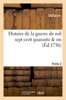 Histoire de la guerre de mil sept cent quarante & un. Partie 2