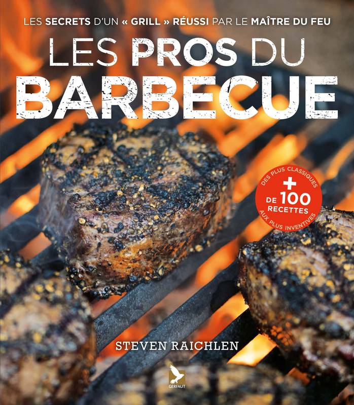 Les Pros Du Barbecue, Plus De 100 Recettes