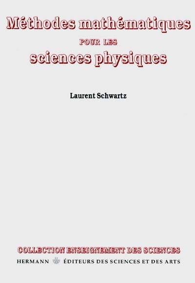 Méthodes mathématiques pour les sciences physiques - Laurent Schwartz