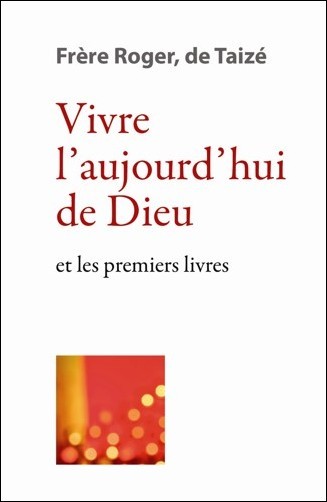 Vivre l'aujourd'hui de Dieu 