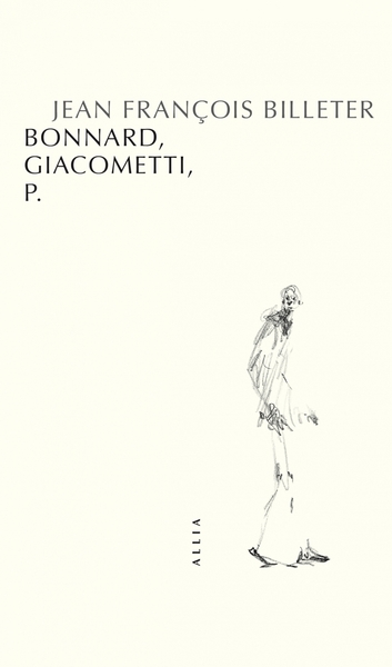 Bonnard, Giacometti, P. - Jean François BILLETER