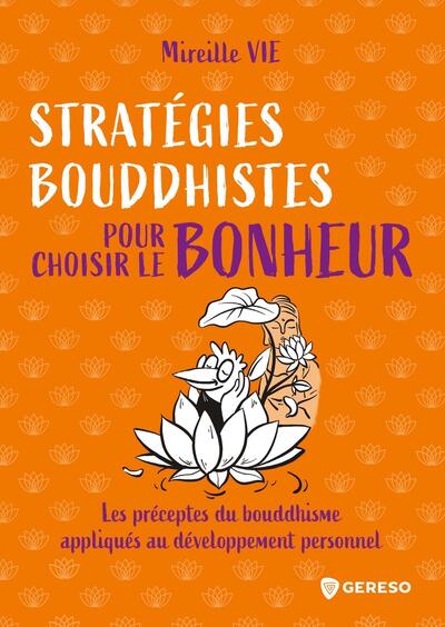 Stratégies bouddhistes pour choisir le bonheur