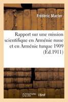 Rapport sur une mission scientifique en Arménie russe et en Arménie turque juillet-octobre 1909 - Frederic Macler