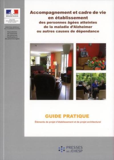 Accompagnement et cadre de vie en établissement des personnes âgées atteintes de la maladie d'Alzhei