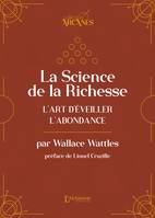 La Science de la Richesse - L'art d'éveiller l'abondance