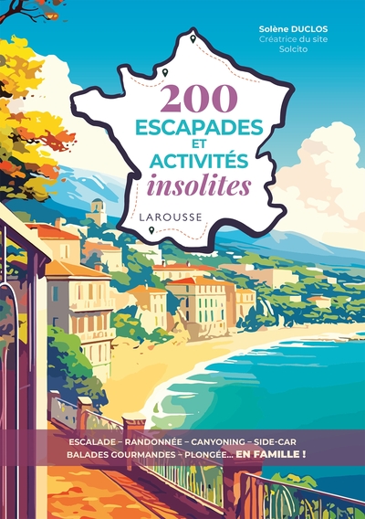 200 escapades et activités insolites - Solène Duclos