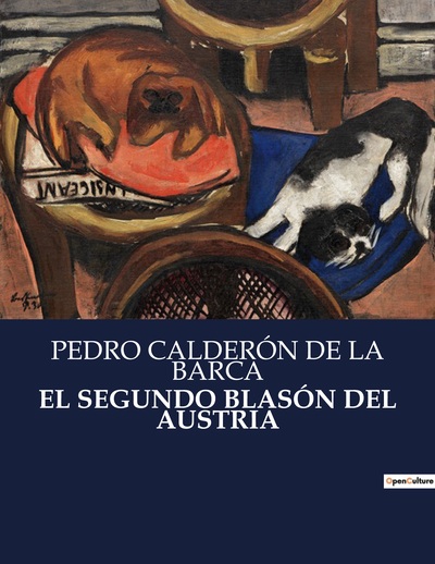 El Segundo Blasón Del Austria - Pedro Calderón De La Barca