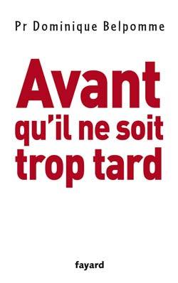 Avant qu'il ne soit trop tard - Dominique Belpomme