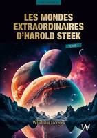 Les Mondes Extraordinaires d'Harold Steek : Tome 1 - Wladislas Jacques