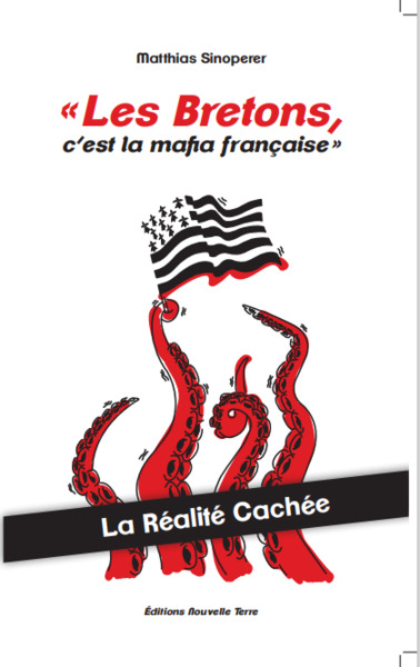 Les bretons, c'est la mafia franCaise ! - La rEalitE cachEe