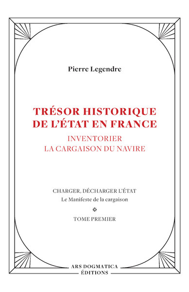 Trésor historique de l'État en France - Pierre Legendre - Pierre Legendre