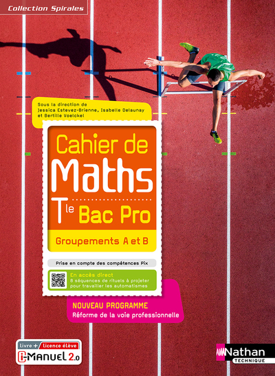 Cahier De Maths - Term Bac Pro - Groupements A Et B (Spirales) - Livre + Licence Élève 2021