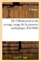 De l'Allaitement et du sevrage, usage de la conserve analeptique