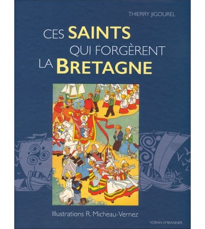 Ces saints qui forgèrent la Bretagne