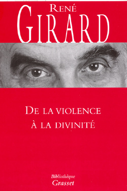 De la violence à la divinité - René Girard