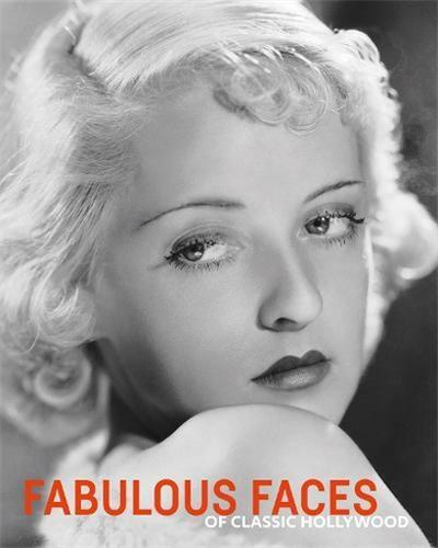 Fabulous Faces of Classic Hollywood /anglais