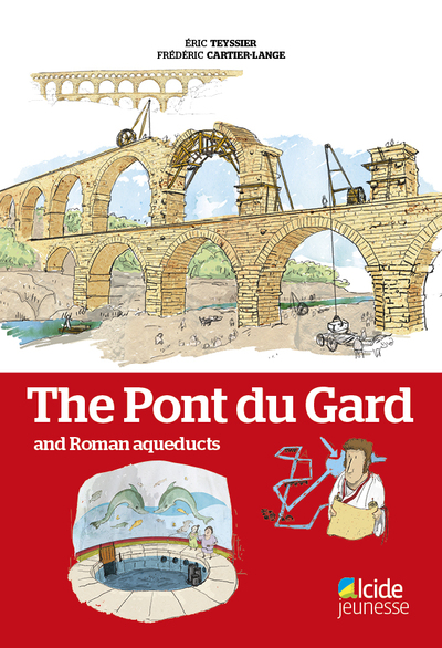 THE PONT DU GARD AND ROMAN AQUEDUCTS (en Anglais) - Eric TEYSSIER